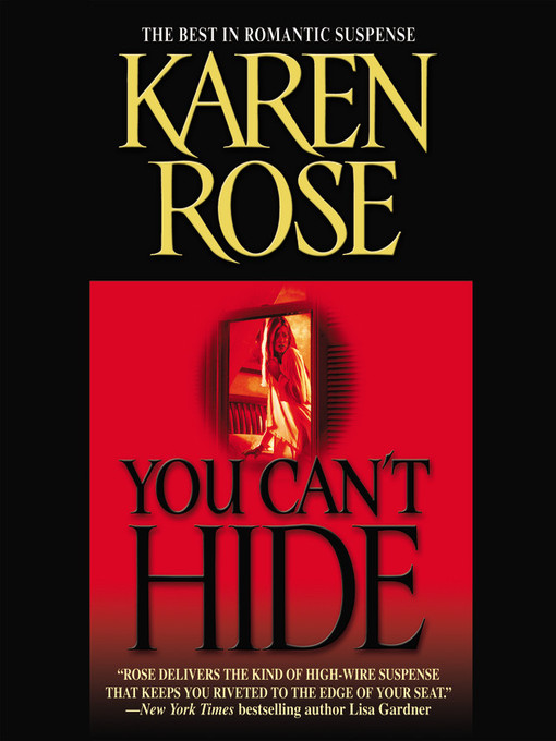 Title details for You Can't Hide by Karen Rose - Wait list